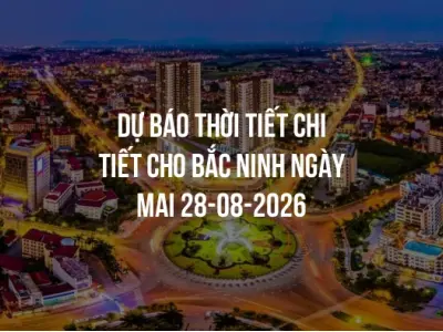 Dự báo thời tiết chi tiết cho Bắc Ninh ngày mai 28-08-2026