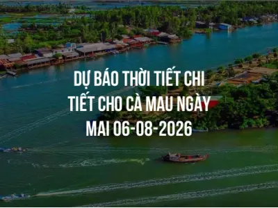 Dự báo thời tiết chi tiết cho Cà Mau ngày mai 06-08-2026
