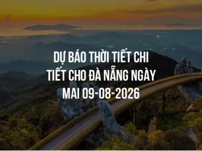 Dự báo thời tiết chi tiết cho Đà Nẵng ngày mai 09-08-2026