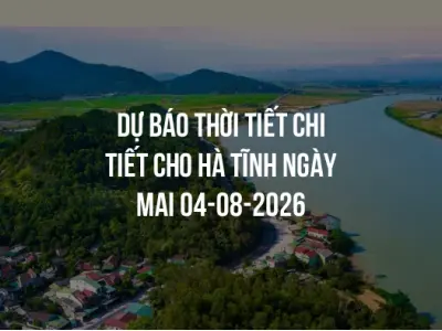 Dự báo thời tiết chi tiết cho Hà Tĩnh ngày mai 04-08-2026