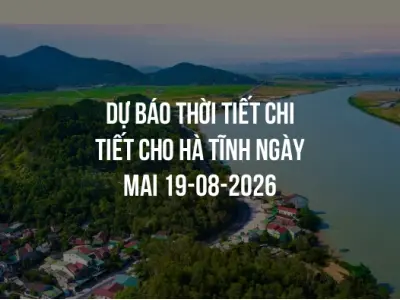Dự báo thời tiết chi tiết cho Hà Tĩnh ngày mai 19-08-2026