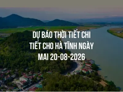 Dự báo thời tiết chi tiết cho Hà Tĩnh ngày mai 20-08-2026