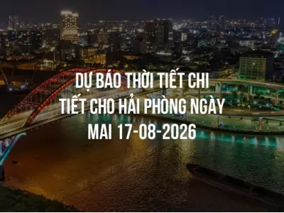 Dự báo thời tiết chi tiết cho Hải Phòng ngày mai 17-08-2026