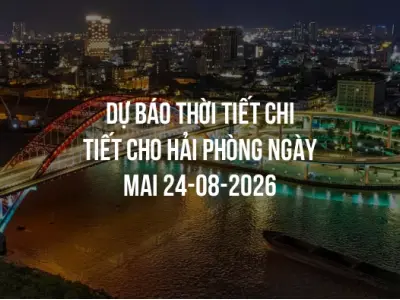 Dự báo thời tiết chi tiết cho Hải Phòng ngày mai 24-08-2026
