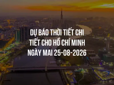 Dự báo thời tiết chi tiết cho Hồ Chí Minh ngày mai 25-08-2026