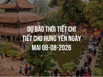 Dự báo thời tiết chi tiết cho Hưng Yên ngày mai 08-08-2026
