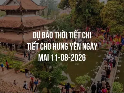 Dự báo thời tiết chi tiết cho Hưng Yên ngày mai 11-08-2026