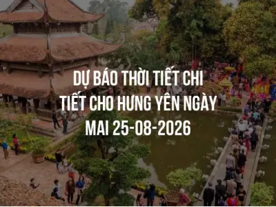 Dự báo thời tiết chi tiết cho Hưng Yên ngày mai 25-08-2026