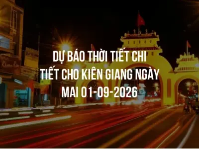 Dự báo thời tiết chi tiết cho Kiên Giang ngày mai 01-09-2026