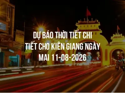 Dự báo thời tiết chi tiết cho Kiên Giang ngày mai 11-08-2026