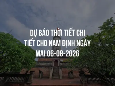 Dự báo thời tiết chi tiết cho Nam Định ngày mai 06-08-2026
