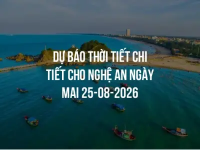 Dự báo thời tiết chi tiết cho Nghệ An ngày mai 25-08-2026