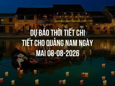 Dự báo thời tiết chi tiết cho Quảng Nam ngày mai 08-08-2026