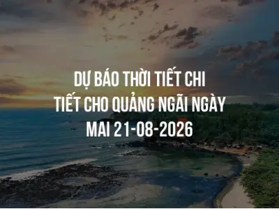 Dự báo thời tiết chi tiết cho Quảng Ngãi ngày mai 21-08-2026