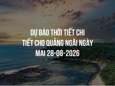 Dự báo thời tiết chi tiết cho Quảng Ngãi ngày mai 28-08-2026