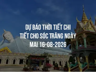Dự báo thời tiết chi tiết cho Sóc Trăng ngày mai 16-08-2026
