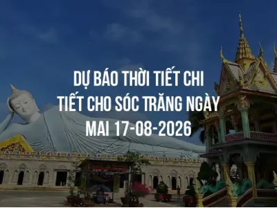 Dự báo thời tiết chi tiết cho Sóc Trăng ngày mai 17-08-2026