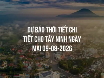 Dự báo thời tiết chi tiết cho Tây Ninh ngày mai 09-08-2026