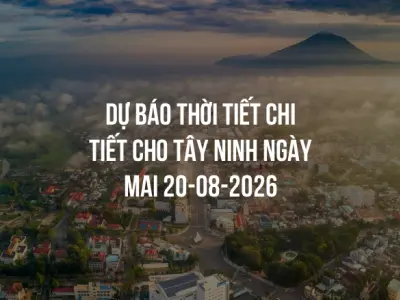 Dự báo thời tiết chi tiết cho Tây Ninh ngày mai 20-08-2026