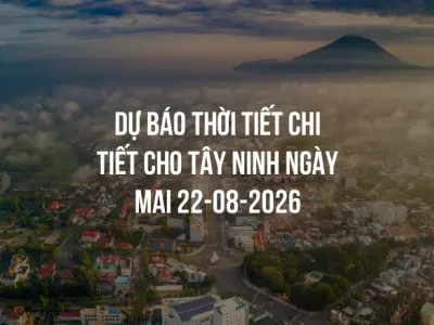 Dự báo thời tiết chi tiết cho Tây Ninh ngày mai 22-08-2026