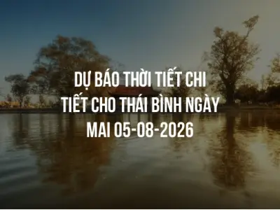 Dự báo thời tiết chi tiết cho Thái Bình ngày mai 05-08-2026