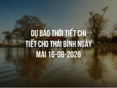 Dự báo thời tiết chi tiết cho Thái Bình ngày mai 16-08-2026