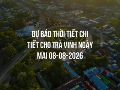 Dự báo thời tiết chi tiết cho Trà Vinh ngày mai 08-08-2026