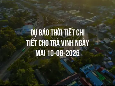 Dự báo thời tiết chi tiết cho Trà Vinh ngày mai 10-08-2026