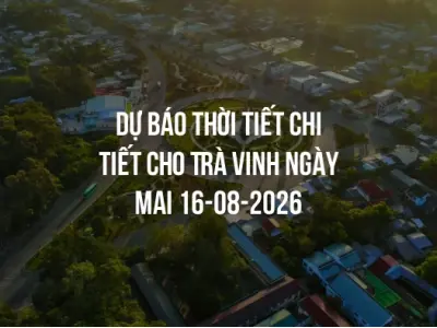 Dự báo thời tiết chi tiết cho Trà Vinh ngày mai 16-08-2026