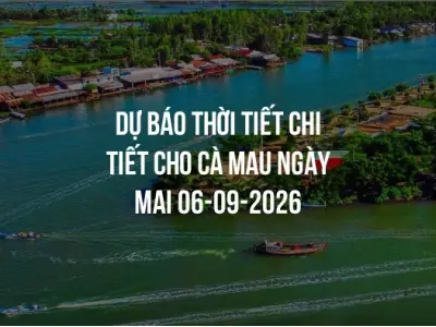 Dự báo thời tiết chi tiết cho Cà Mau ngày mai 06-09-2026