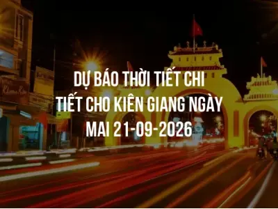 Dự báo thời tiết chi tiết cho Kiên Giang ngày mai 21-09-2026
