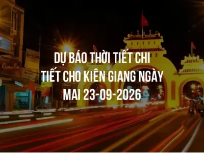 Dự báo thời tiết chi tiết cho Kiên Giang ngày mai 23-09-2026