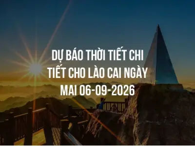 Dự báo thời tiết chi tiết cho Lào Cai ngày mai 06-09-2026