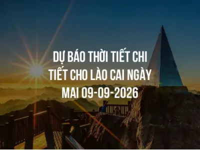 Dự báo thời tiết chi tiết cho Lào Cai ngày mai 09-09-2026