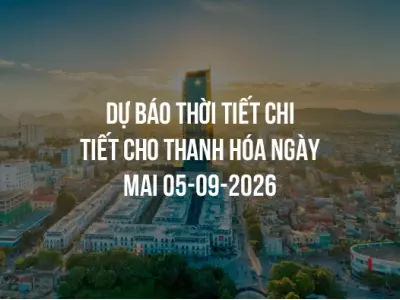 Dự báo thời tiết chi tiết cho Thanh Hóa ngày mai 05-09-2026
