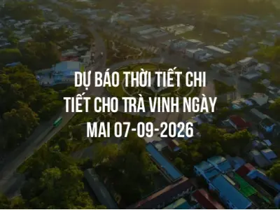 Dự báo thời tiết chi tiết cho Trà Vinh ngày mai 07-09-2026