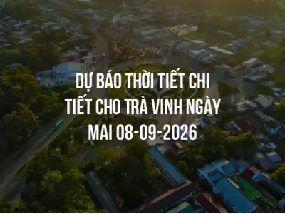 Dự báo thời tiết chi tiết cho Trà Vinh ngày mai 08-09-2026