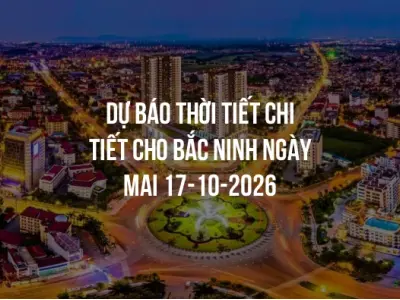 Dự báo thời tiết chi tiết cho Bắc Ninh ngày mai 17-10-2026