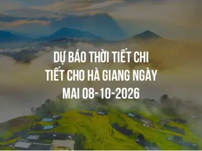 Dự báo thời tiết chi tiết cho Hà Giang ngày mai 08-10-2026