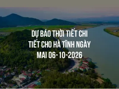 Dự báo thời tiết chi tiết cho Hà Tĩnh ngày mai 06-10-2026