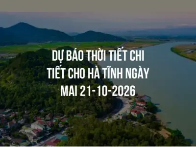 Dự báo thời tiết chi tiết cho Hà Tĩnh ngày mai 21-10-2026
