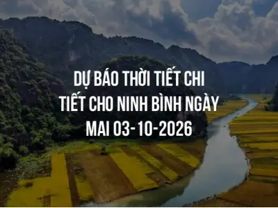 Dự báo thời tiết chi tiết cho Ninh Bình ngày mai 03-10-2026