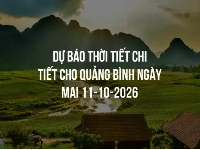 Dự báo thời tiết chi tiết cho Quảng Bình ngày mai 11-10-2026