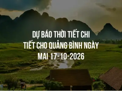 Dự báo thời tiết chi tiết cho Quảng Bình ngày mai 17-10-2026