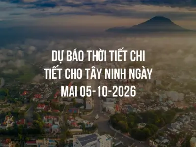 Dự báo thời tiết chi tiết cho Tây Ninh ngày mai 05-10-2026
