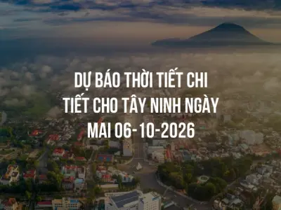 Dự báo thời tiết chi tiết cho Tây Ninh ngày mai 06-10-2026
