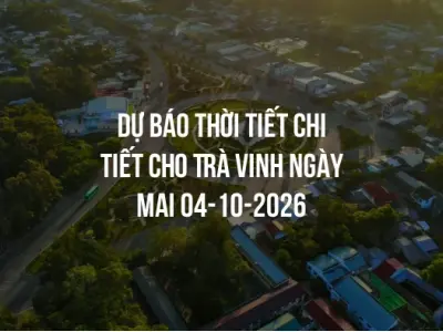 Dự báo thời tiết chi tiết cho Trà Vinh ngày mai 04-10-2026