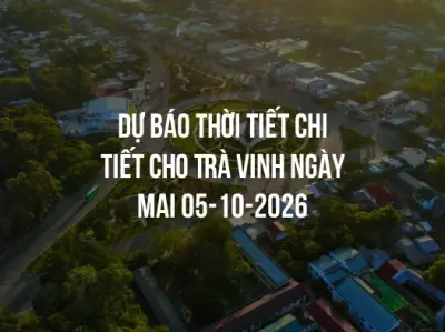 Dự báo thời tiết chi tiết cho Trà Vinh ngày mai 05-10-2026
